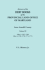 Abstracts of the Debt Books of the Provincial Land Office of Maryland. Anne Arundel County, Volume III. Liber 3 : 1767, 1768; Liber 4: 1769, 1770, 1771 - Book