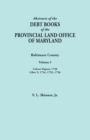 Abstracts of the Debt Books of the Provincial Land Office of Maryland. Baltimore County, Volume I : Calvert Papers, 1750; Liber 5: 1754, 1755, 1756 - Book