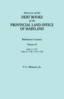 Abstracts of the Debt Books of the Provincial Land Office of Maryland. Baltimore County, Volume II : Liber 5: 1757; Liber 6: 1758, 1759, 1760 - Book
