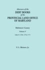 Abstracts of the Debt Books of the Provincial Land Office of Maryland. Baltimore County, Volume V. Liber 9 : 1769, 1770, 1771 - Book