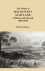 The People of South West Scotland at Home and Abroad, 1800-1850 - Book