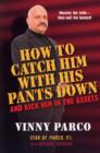 How To Catch Him With His Pants Down And Kick Him In The Assets - Book