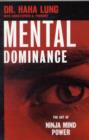 Mental Dominance : The Art of Ninja Mind Power - Book