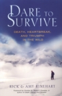 Dare to Survive: : Death, Heartbreak, and Triumph in the Wild - eBook