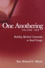 One Anothering, Volume 2 : Building Spiritual Community in Small Groups - Book