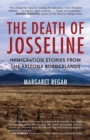 The Death of Josseline : Immigration Stories from the Arizona Borderlands - Book