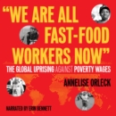 "We Are All Fast-Food Workers Now" - eAudiobook