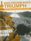When Freedom Would Triumph : The Civil Rights Struggle in Congress, 1954-1968 - Book