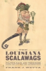 The Louisiana Scalawags : Politics, Race, and Terrorism during the Civil War and Reconstruction - Book