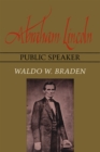 Abraham Lincoln, Public Speaker - eBook