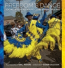 Freedom's Dance : Social Aid and Pleasure Clubs in New Orleans - Book