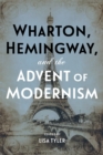 Wharton, Hemingway, and the Advent of Modernism - Book