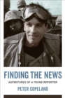 Finding the News : Adventures of a Young Reporter - eBook