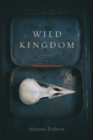 Wild Kingdom : Poems - Book