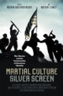 Martial Culture, Silver Screen : War Movies and the Construction of American Identity - Book