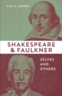 Shakespeare and Faulkner : Selves and Others - Book