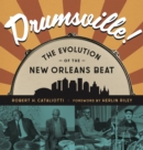 Drumsville! : The Evolution of the New Orleans Beat - Book