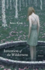Invention of the Wilderness : Poems - Book