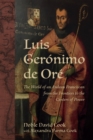 Luis Geronimo de Ore : The World of an Andean Franciscan from the Frontiers to the Centers of Power - Book
