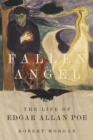 Fallen Angel : The Life of Edgar Allan Poe - Book