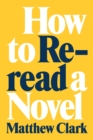 How to Reread a Novel - Book