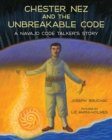 Chester Nez and the Unbreakable Code : A Navajo Code Talker's Story - Book
