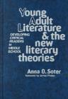 Young Adult Literature and the New Literary Theories : Developing Critical Readers in Middle School - Book