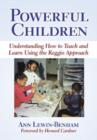 Powerful Children : Understanding How to Teach and Learn Using the Reggio Approach - Book