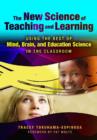 The New Science of Teaching and Learning : Using the Best of Mind, Brain, and Education Science in the Classroom - Book