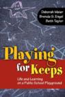Playing for Keeps : Life and Learning on a Public School Playground - Book