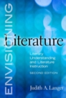 Envisioning Literature : Literary Understanding and Literature Instruction - Book