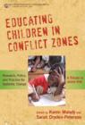 Educating Children in Conflict Zones : Research, Policy and Practice for Systemic Change - A Tribute to Jackie Kirk - Book