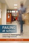 Failing at School : Lessons for Redesigning Urban High Schools - Book