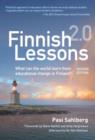 Finnish Lessons 2.0 : What Can the World Learn from Educational Change in Finland? - Book