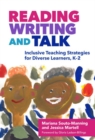 Reading, Writing, and Talk : Inclusive Teaching Strategies for Diverse Learners, K-2 - Book
