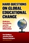 Hard Questions on Global Educational Change : Policies, Practices, and the Future of Education - Book