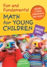 Fun and Fundamental Math for Young Children : Building a Strong Foundation in PreK-Grade 2 - Book