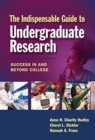 The Indispensable Guide to Undergraduate Research : Success in and Beyond College - Book