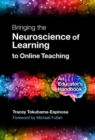 Bringing the Neuroscience of Learning to Online Teaching : An Educator's Handbook  - Book
