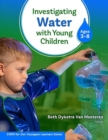 Investigating Water With Young Children (Ages 3–8) - Book