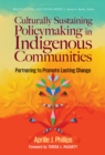 Culturally Sustaining Policymaking in Indigenous Communities : Partnering to Promote Lasting Change - Book