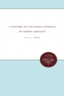 A History of the Public Schools of North Carolina - Book