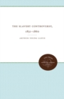 The Slavery Controversy, 1831-1860 - Book