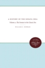 A History of the Sonata Idea : Volume 2: The Sonata in the Classic Era - Book
