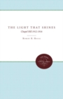 The Light That Shines : Chapel Hill, 1912-1916 - Book