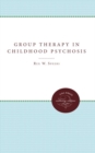 Group Therapy in Childhood Psychosis - Book