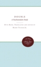 The Double : A Psychoanalytic Study - Book