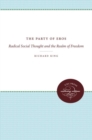 The Party of Eros : Radical Social Thought and the Realm of Freedom - Book