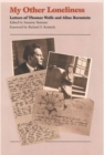 My Other Loneliness : Letters of Thomas Wolfe and Aline Bernstein - Book