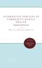 Alternative Services in Community Mental Health : Programs and Processes - Book
